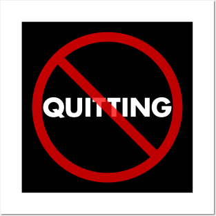 No Quitting Posters and Art